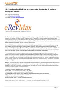eRevMax launches LIVE, the next generation distribution & business intelligence solution Date: [removed]:03 PM CET Category: Tourism, Cars, Traffic Press release from: eRevMax International