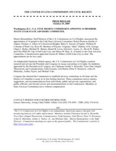 THE UNITED STATES COMMISSION ON CIVIL RIGHTS  PRESS RELEASE October 29, 2009 Washington, D.C.--U.S. CIVIL RIGHTS COMMISSION APPOINTS 14 MEMBERS TO ITS UTAH STATE ADVISORY COMMITTEE.