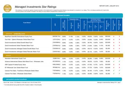 REPORT DATE: JANUARYManaged Investments Star Ratings We endeavour to include the majority of product providers in the market and to compare the product features most relevant to consumers in our ratings. This is n