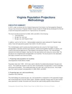 Virginia Population Projections Methodology EXECUTIVE SUMMARY In 2012, under a contract with the Virginia Employment Commission, the Demographics Research Group of the University of Virginia’s Weldon Cooper Center for 
