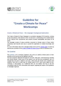 Guideline for “Create a Climate for Peace” Workcamps Create a Climate for Peace – The Campaign’s background information The Create a Climate for Peace Campaign is a worldwide campaign of SCI branches, working gro