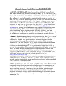 Scholastic Presents Yoshi’s New Island SWEEPSTAKES NO PURCHASE NECESSARY. Void where prohibited. Scholastic Presents Yoshi’s New Island™ Sweepstakes (“Sweepstakes”) starts on March 20, 2014 and ends on April 25