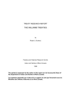 TREATY RESEARCH REPORT  THE WILLIAMS TREATIES by Robert J. Surtees