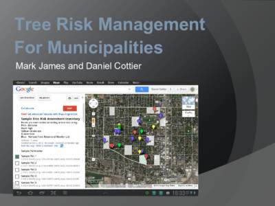 Tree Risk Management For Municipalities Mark James and Daniel Cottier TREE RISK MANAGEMENT: ●