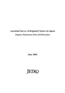 Anecdotal Survey of Regional Clusters in Japan (Sapporo, Hamamatsu, Kobe and Kitakyushu)