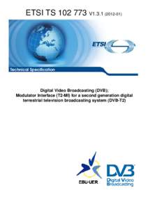 TSV1Digital Video Broadcasting (DVB); Modulator Interface (T2-MI) for a second generation digital terrestrial television broadcasting system (DVB-T2)