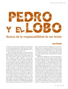 I N V E N T A R I O  Acerca de la responsabilidad de ser lector Juan Bonilla La ficción nació el día que un niño bajó una ladera hacia un valle neandertal gritando: el lobo, que viene el lobo...