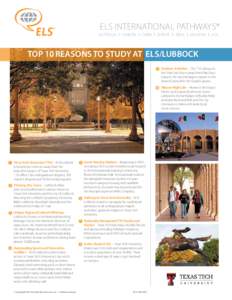 ELS INTERNATIONAL PATHWAYS® AUSTRALIA l CANADA l CHINA l EUROPE l INDIA l MALAYSIA l USA TOP 10 REASONS TO STUDY AT ELS/LUBBOCK 9 Outdoor Activities – The TTU campus is