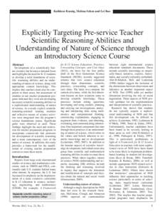 Kathleen Koenig, Melissa Schen and Lei Bao  Explicitly Targeting Pre-service Teacher Scientific Reasoning Abilities and Understanding of Nature of Science through an Introductory Science Course