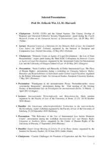 Selected Presentations Prof. Dr. Erika de Wet, LL.M. (Harvard) •  Chairperson: ‘NATO, CSTO and the United Nations: The Uneasy Overlap of