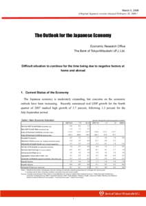 March 5, 2008 (Original Japanese version released February 20, 2008） The Outlook for the Japanese Economy Economic Research Office The Bank of Tokyo-Mitsubishi UFJ, Ltd.