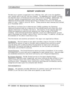 Florida Office of the State Courts Administrator  Introduction REPORT OVERVIEW Florida’s court system is organized in four different tiers, with a two-tier appellate court system and a two-tier trial court system. The 