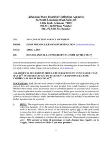 Arkansas State Board of Collection Agencies 523 South Louisiana Street, Suite 460 Little Rock, Arkansas[removed]1438 Phone Number[removed]Fax Number