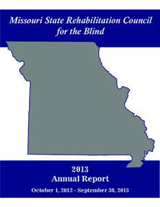 Missouri State Rehabilitation Council for the Blind 2013 Annual Report October 1, [removed]September 30, 2013