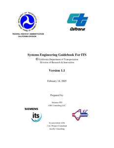 FEDERAL HIGHWAY ADMINISTRATION CALIFORNIA DIVISION Systems Engineering Guidebook For ITS © California Department of Transportation Division of Research & Innovation