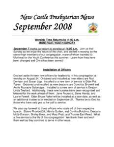 New Castle Presbyterian News  September 2008 Worship Time Returns to 11:00 a.m. MONTREAT/YOUTH SUNDAY September 7 marks our return to worship at 11:00 a.m. Join us that