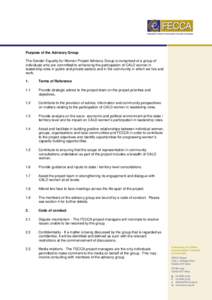 Purpose of the Advisory Group The Gender Equality for Women Project Advisory Group is comprised of a group of individuals who are committed to enhancing the participation of CALD women in leadership roles in public and p