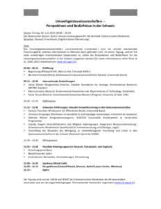 Umweltgeisteswissenschaften	
  	
  –	
   Perspektiven	
  und	
  Bedürfnisse	
  in	
  der	
  Schweiz	
   	
   Datum:	
  Freitag,	
  20.	
  Juni	
  2014,	
  09.00	
  –	
  16.30	
   Ort:	
  Botanisch