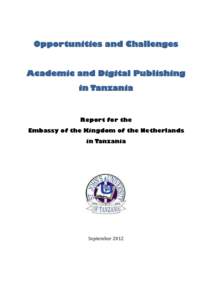 Opportunities and Challenges  Academic and Digital Publishing in Tanzania  Report for the