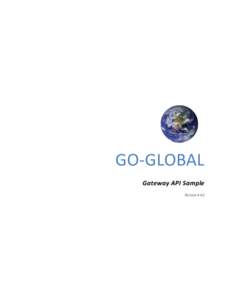 GO-GLOBAL Gateway API Sample Version 4.8.2 COPYRIGHT AND TRADEMARK NOTICE Copyright  GraphOn Corporation. All Rights Reserved.