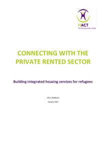 CONNECTING WITH THE PRIVATE RENTED SECTOR Building integrated housing services for refugees Chris Wadhams January 2011