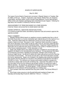 BOARD OF SUPERVISORS May 20, 2008 The Lassen County Board of Supervisors convenes in Regular Session on Tuesday, May 20, 2008, at 9:32 a.m. Present: Supervisors Jack Hanson, Robert Pyle, Jim Chapman, Lloyd Keefer, and Br