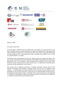 March 12, 2009  To Leaders of the G-20: In our November 3, 2008 joint letter, the Global Services Coalition was among the first to urge that G-20 leaders adopt a forceful commitment to refrain from imposing new trade bar