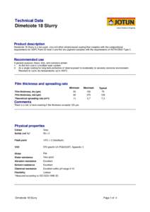 Technical Data  Dimetcote 18 Slurry Product description Dimetcote 18 Slurry is a two-pack, zinc-rich ethyl silicate based coating that complies with the compositional