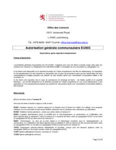 Office des Licences 19-21, boulevard Royal L-2449 Luxembourg Tel.: [removed]Courriel: [removed]  Autorisation générale communautaire EU003