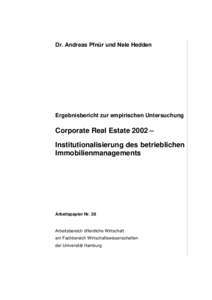 Dr. Andreas Pfnür und Nele Hedden  Ergebnisbericht zur empirischen Untersuchung Corporate Real Estate 2002 – Institutionalisierung des betrieblichen