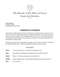 Event Advisory: January 28, 2016 Dwight ClarkCOMMUNITY GATHERING State Senator José Menéndez will host his second Community Gathering. This unique town hall