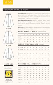 1206 H O L LY B U R N S K I R T / 3 V I E W S DESCRIPTION: Flared skirts in three lengths have front slash pockets and centre back zipper closure. View A is below the knee with optional belt loops. View B is knee length 