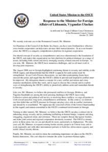 United States Mission to the OSCE  Response to the Minister for Foreign Affairs of Lithuania, Vygaudas Ušackas As delivered by Chargé d’Affaires Casey Christensen to the Permanent Council, Vienna