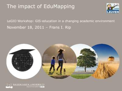 The impact of EduMapping  LeGIO LeGIO Workshop: GIS-education in a changing academic environment