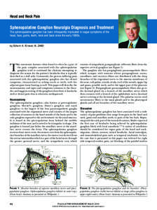 Head and Neck Pain  Sphenopalatine Ganglion Neuralgia Diagnosis and Treatment The sphenopalatine ganglion has been infrequently implicated in vague symptoms of the head, face, gums, teeth, neck and back since the early 1