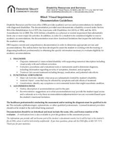 Disabilit y Resources and Services[removed]North 32nd Street Phoenix, AZ 85032  [removed]  fax: [removed]removed]  www.paradisevalley.edu/drs Blind / Visual Impairments Documenta