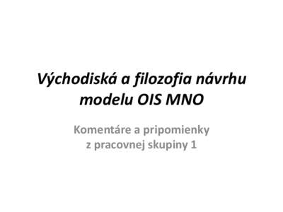 Východiská a filozofia návrhu modelu OIS MNO