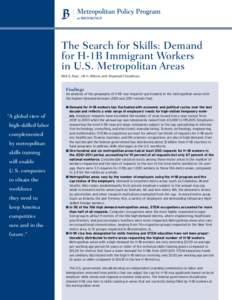 The Search for Skills: Demand for H-1B Immigrant Workers in U.S. Metropolitan Areas Neil G. Ruiz, Jill H. Wilson, and Shyamali Choudhury  Findings