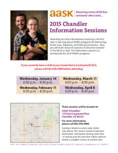 Ensuring every child has someone who cares[removed]Chandler Information Sessions Attending this free informational meeting is the first