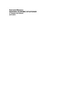 NORTHERN MINDANAO REGIONAL ECONOMIC SITUATIONER 4th Quarter and Annual  Regional Economic Situationer, 4th Quarter and Annual, : s of March 29, 2016