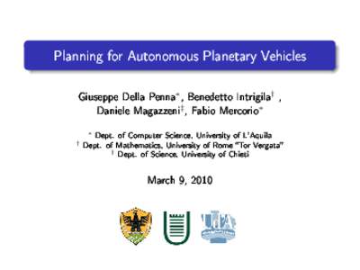 Planning for Autonomous Planetary Vehi
les  ∗ Giuseppe Della Penna , Benedetto Intrigila