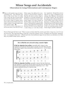 Minor Songs and Accidentals Observations by George Pullen Jackson and Contemporary Singers What makes life difficult for newcomers to Sacred Harp singing is that the 6th note in minor songs is printed in a way that misle