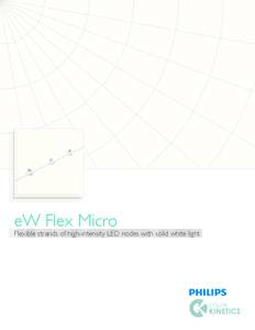 eW Flex Micro  Flexible strands of high-intensity LED nodes with solid white light eW Flex Micro