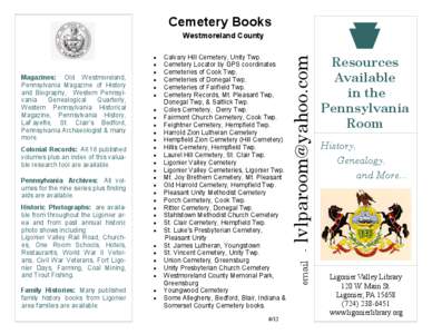 Cemetery Books  Colonial Records: All 16 published volumes plus an index of this valuable research tool are available. Pennsylvania Archives: All volumes for the nine series plus finding aids are available.