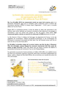 Communiqué de presse, le 16 avrilLe Centre des monuments nationaux renouvelle son partenariat avec A.S.O. pour la 102e édition du Tour de France Du 4 au 26 juillet 2015, les monuments seront au cœur de la cours