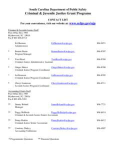 South Carolina Department of Public Safety  Criminal & Juvenile Justice Grant Programs CONTACT LIST For your convenience, visit our website at: www.scdps.gov/ojp Criminal & Juvenile Justice Staff