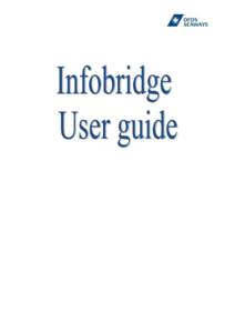 Infobridge Access the InfoBridge site at: http://freight.dfdsseaways.com/ To be able to use Infobridge you need to have Silverlight installed on your computer. You find an installation guide and a link to install it on 