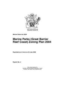 Queensland Marine Parks Act 2004 Marine Parks (Great Barrier Reef Coast) Zoning Plan 2004