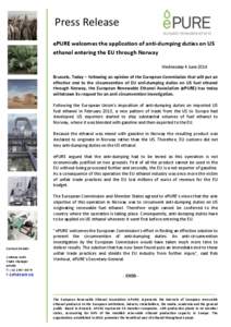 Press	
  Release  	
   ePURE	
  welcomes	
  the	
  application	
  of	
  anti-­‐dumping	
  duties	
  on	
  US	
   ethanol	
  entering	
  the	
  EU	
  through	
  Norway	
  	
  