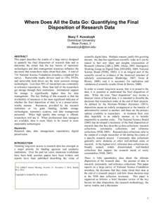 Where Does All the Data Go: Quantifying the Final Disposition of Research Data Stacy T. Kowalczyk Dominican University River Forest, Il [removed]